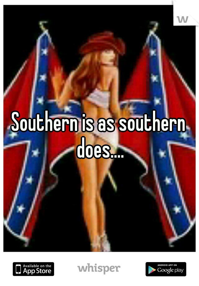 Southern is as southern does....