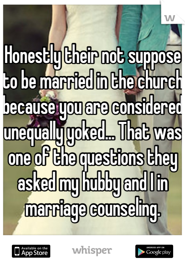 Honestly their not suppose to be married in the church because you are considered unequally yoked... That was one of the questions they asked my hubby and I in marriage counseling.