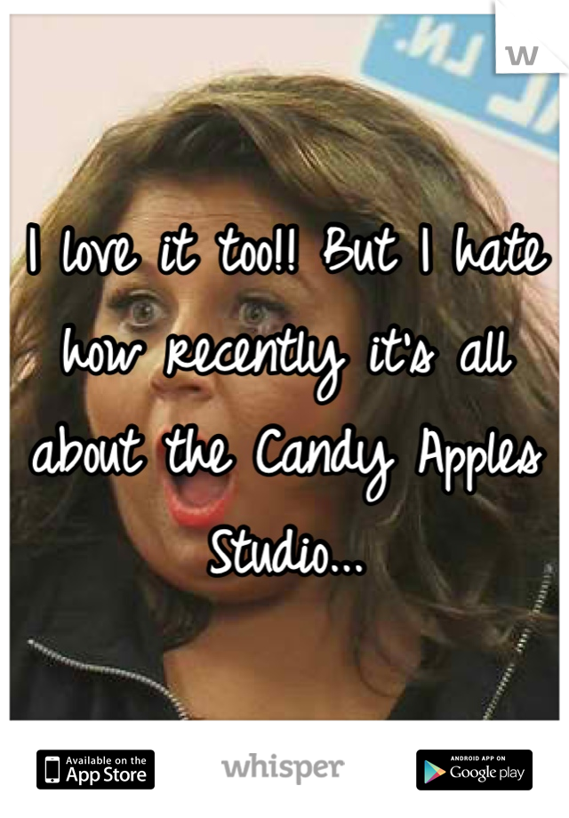I love it too!! But I hate how recently it's all about the Candy Apples Studio...
