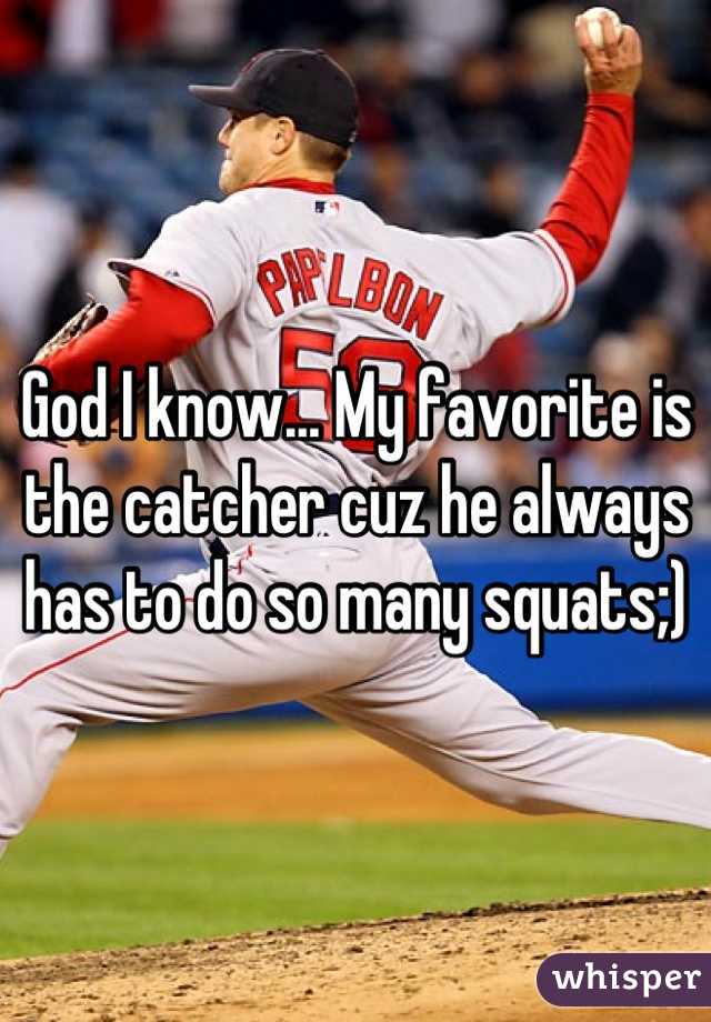 God I know... My favorite is the catcher cuz he always has to do so many squats;)