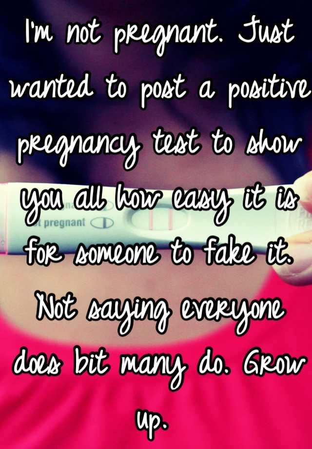 I'm not pregnant. Just wanted to post a positive pregnancy test to show you all how easy it is for someone to fake it. Not saying everyone does bit many do. Grow up. 