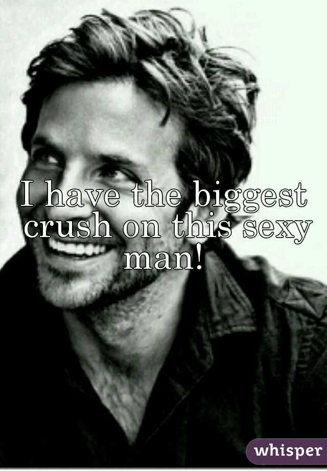 I have the biggest crush on this sexy man! 
