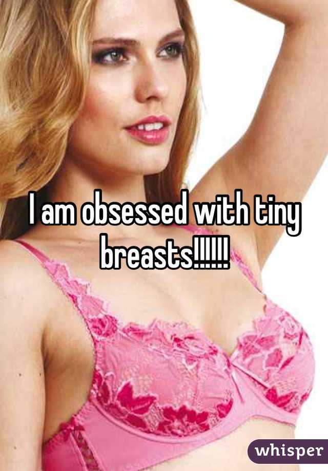 I am obsessed with tiny breasts!!!!!!