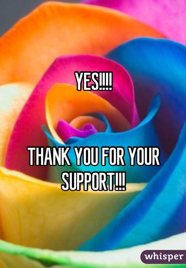 YES!!!!


THANK YOU FOR YOUR SUPPORT!!!