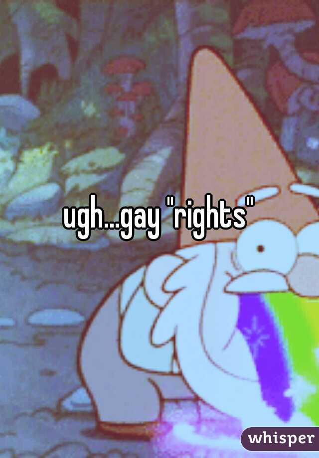 ugh...gay "rights"