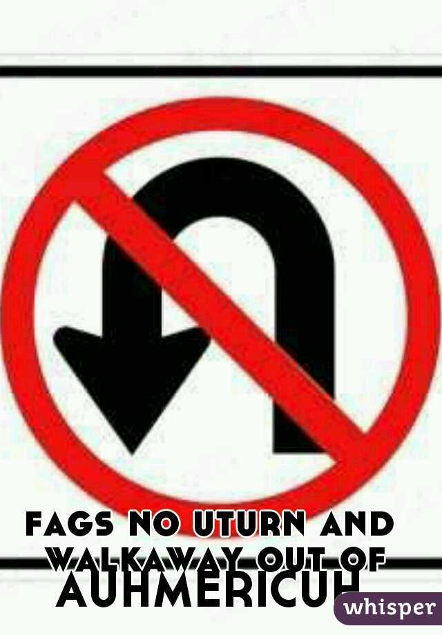 fags no uturn and walkaway out of AUHMERICUH 