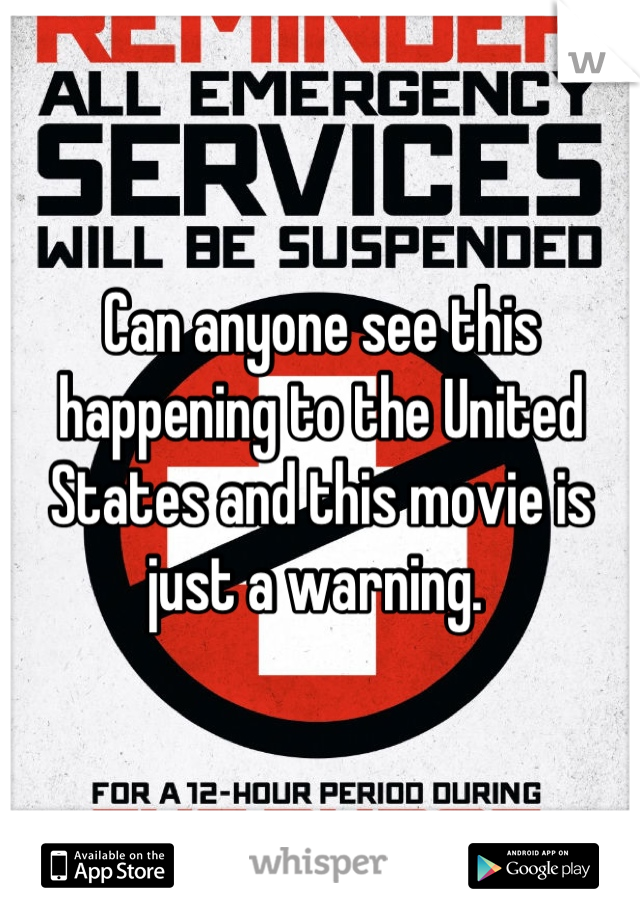 Can anyone see this happening to the United States and this movie is just a warning. 