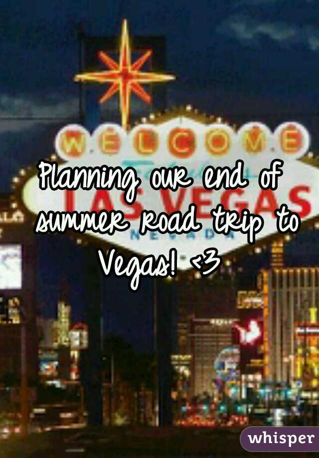Planning our end of summer road trip to Vegas! <3 