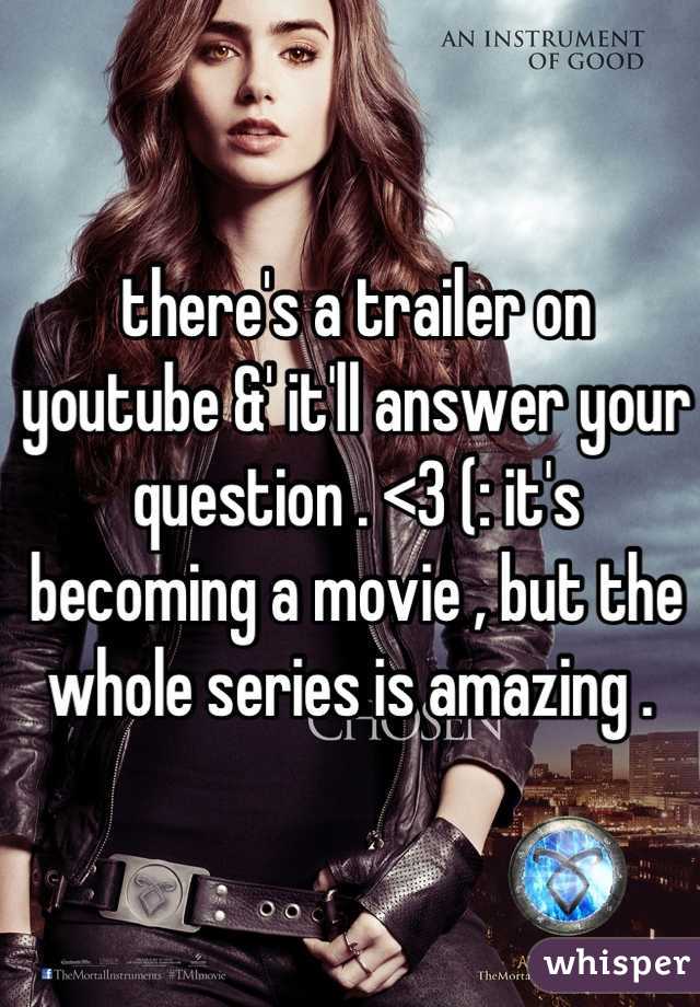 there's a trailer on youtube &' it'll answer your question . <3 (: it's becoming a movie , but the whole series is amazing . 