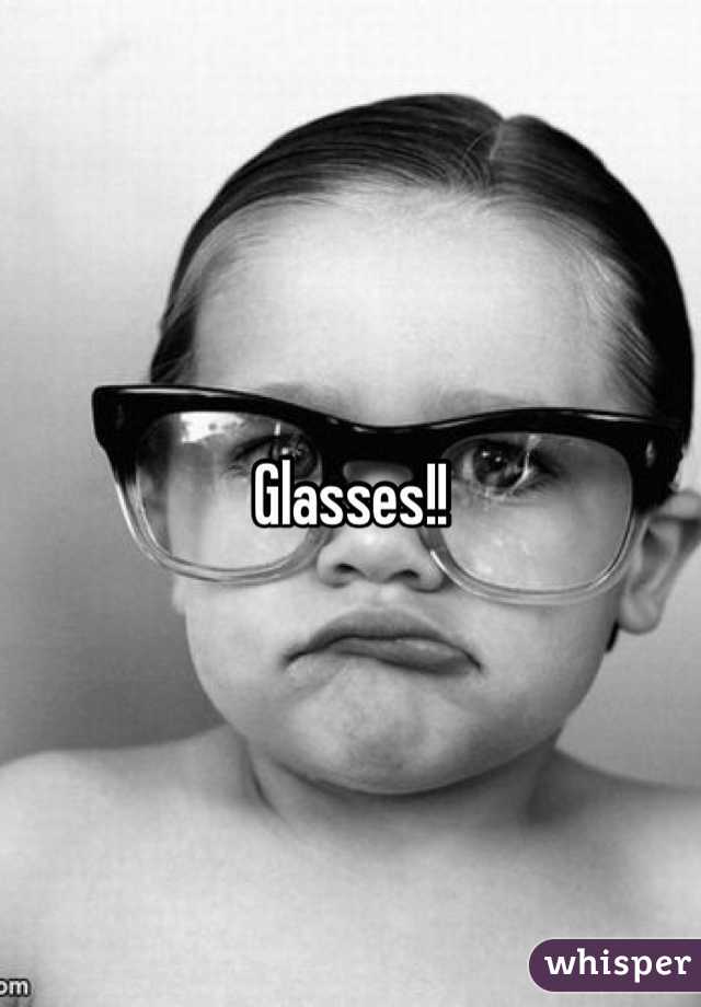 Glasses!!
