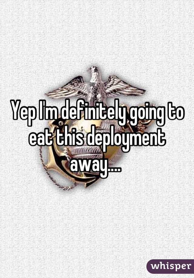 Yep I'm definitely going to eat this deployment away.... 