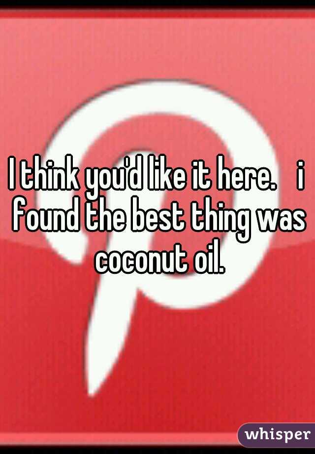 I think you'd like it here. 
i found the best thing was coconut oil.