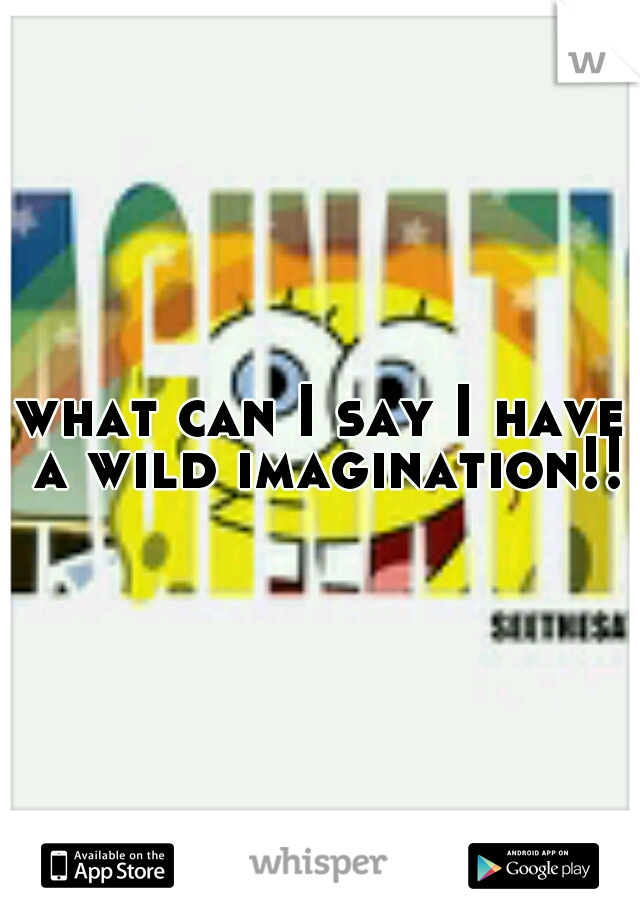 what can I say I have a wild imagination!!