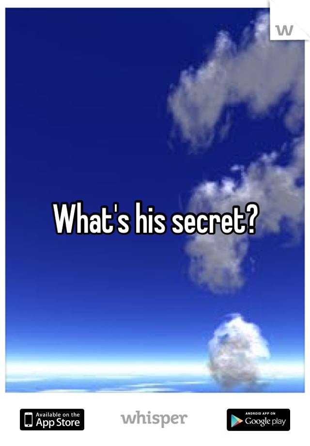 What's his secret?