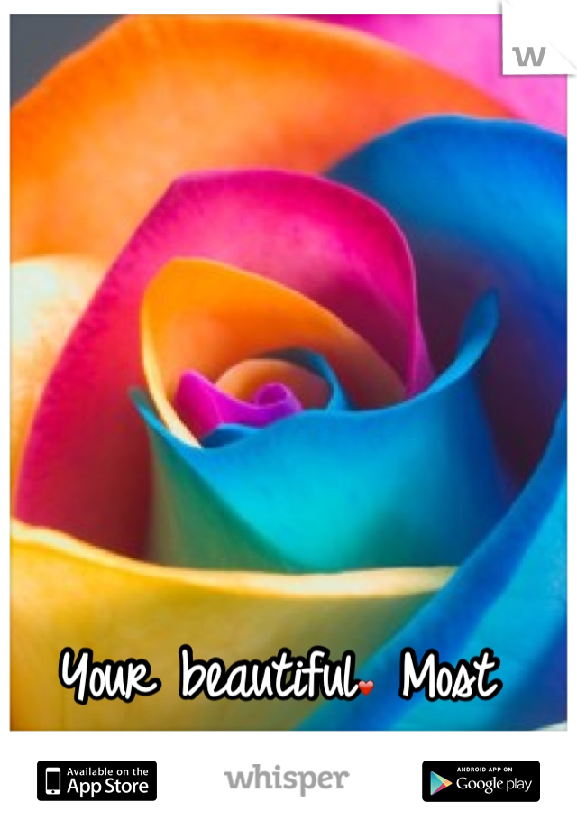 Your beautiful❤ Most Certainly