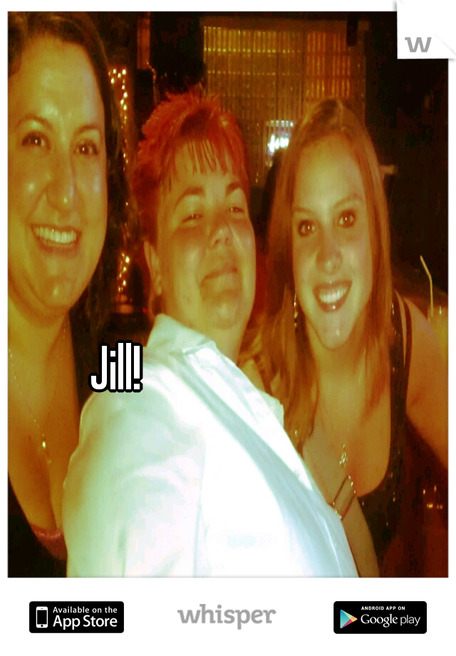 Jill!
