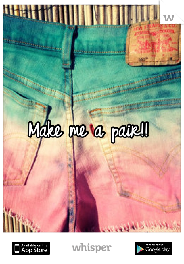 Make me a pair!! 