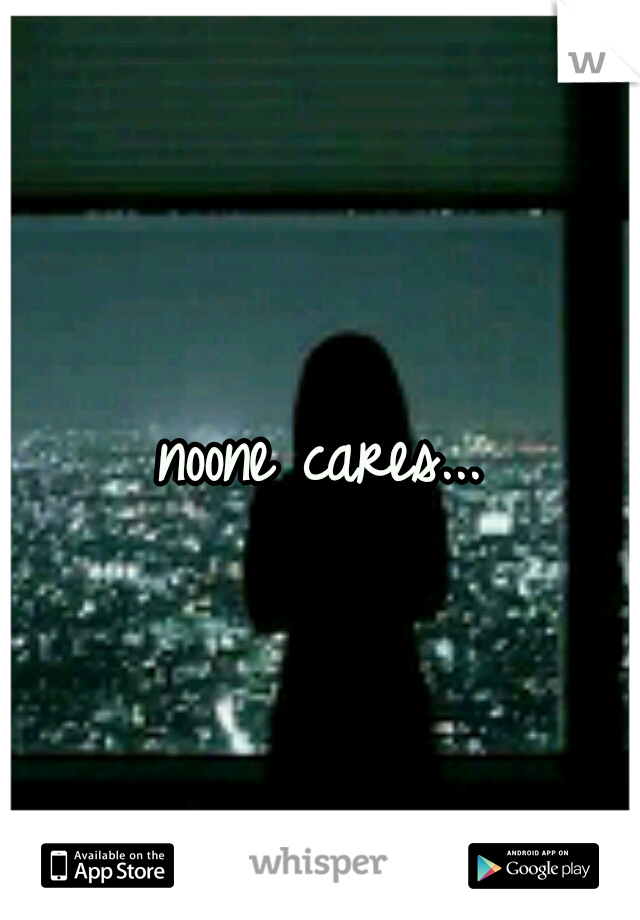 noone cares...