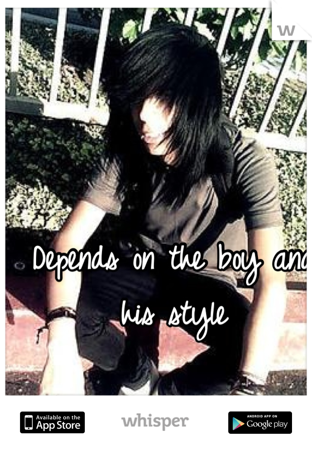Depends on the boy and his style