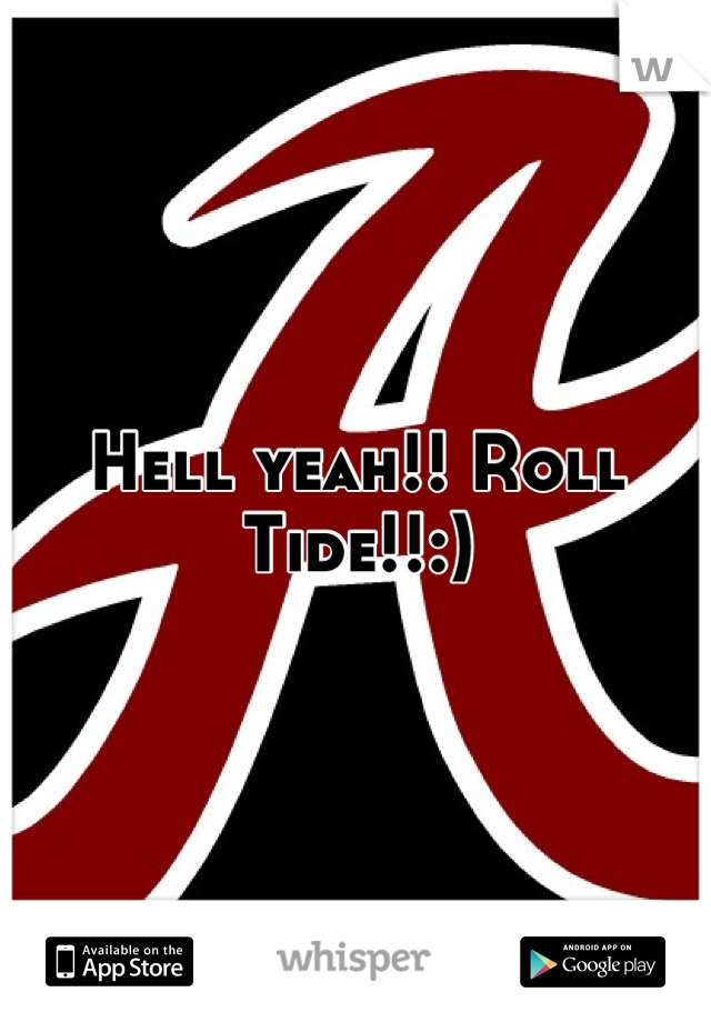 Hell yeah!! Roll Tide!!:)