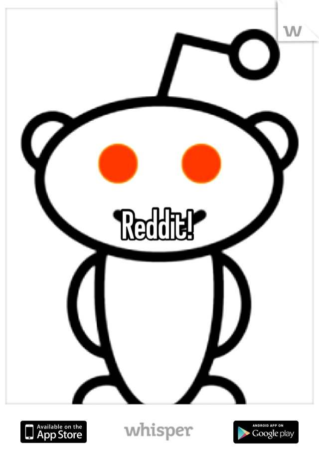 Reddit! 