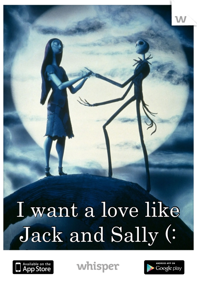 I want a love like Jack and Sally (: