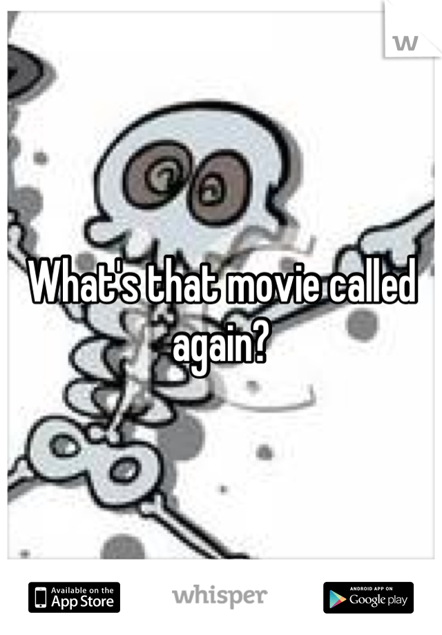 What's that movie called again?