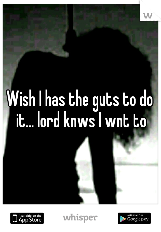 Wish I has the guts to do it... lord knws I wnt to