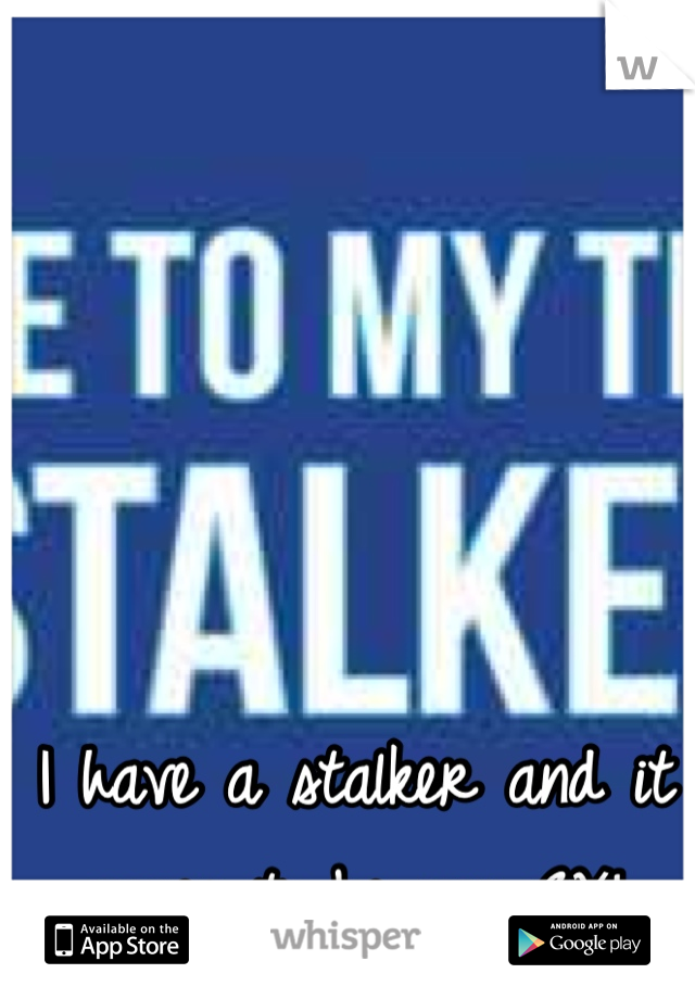 I have a stalker and it comes to be my EX!