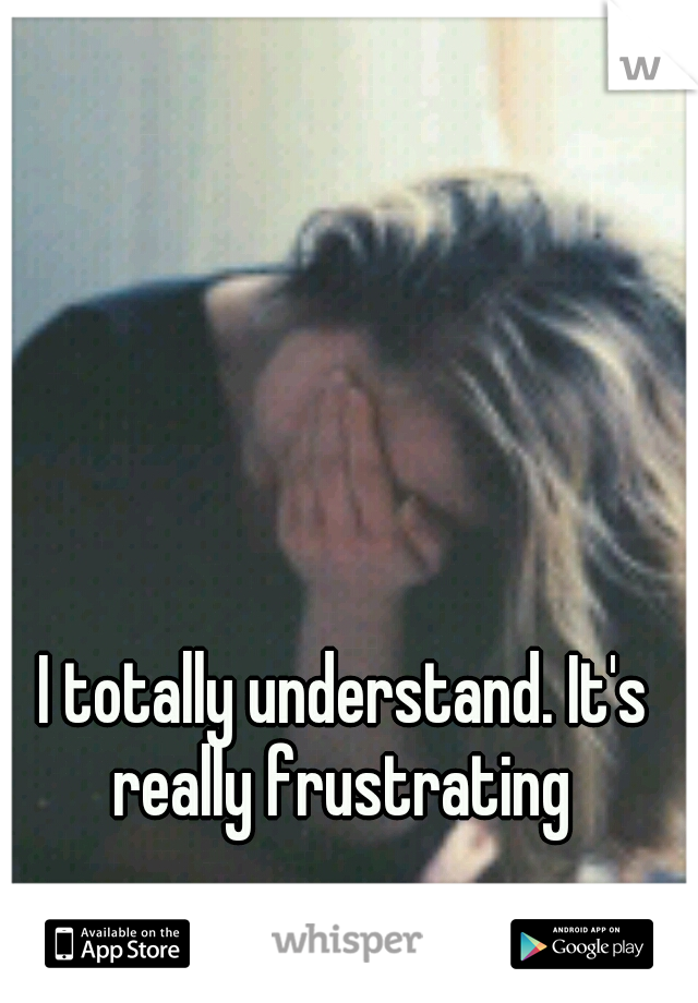 I totally understand. It's really frustrating 