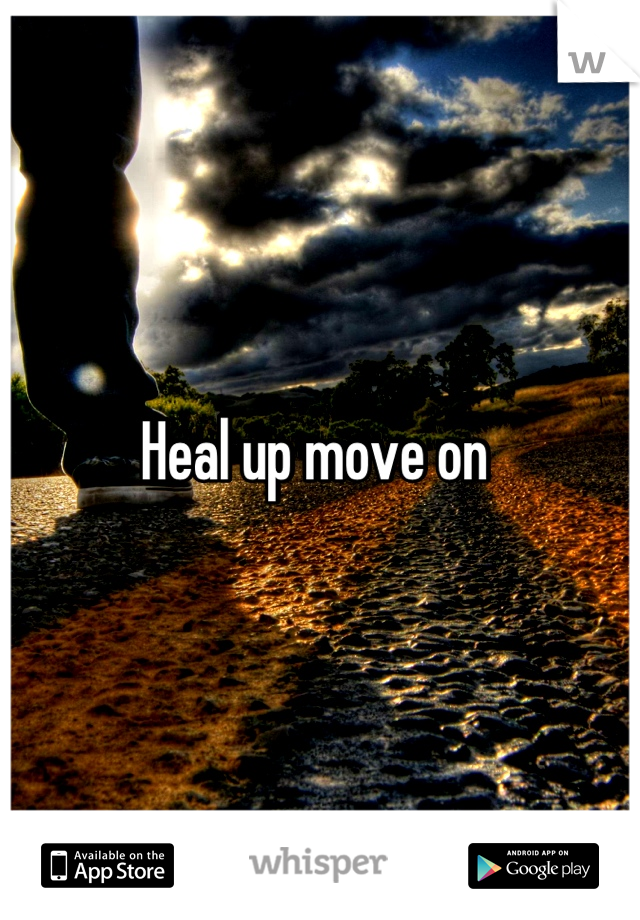Heal up move on 