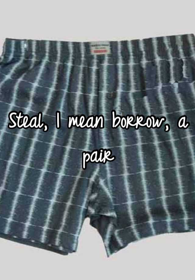 steal-i-mean-borrow-a-pair