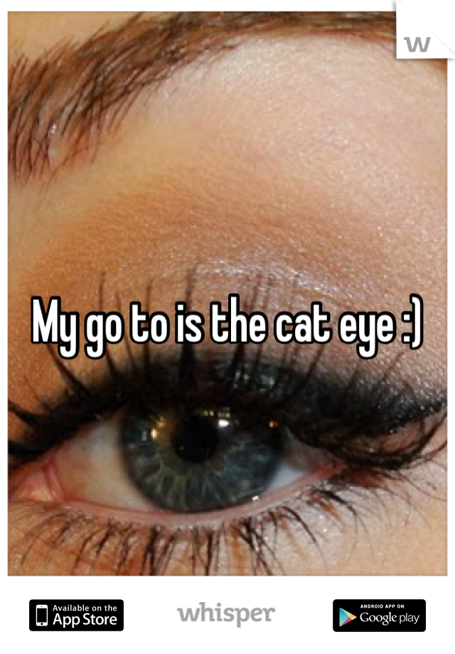 My go to is the cat eye :)