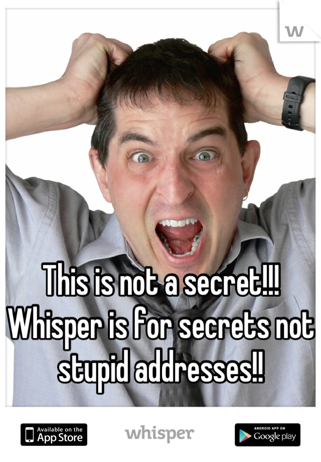This is not a secret!!! Whisper is for secrets not stupid addresses!!