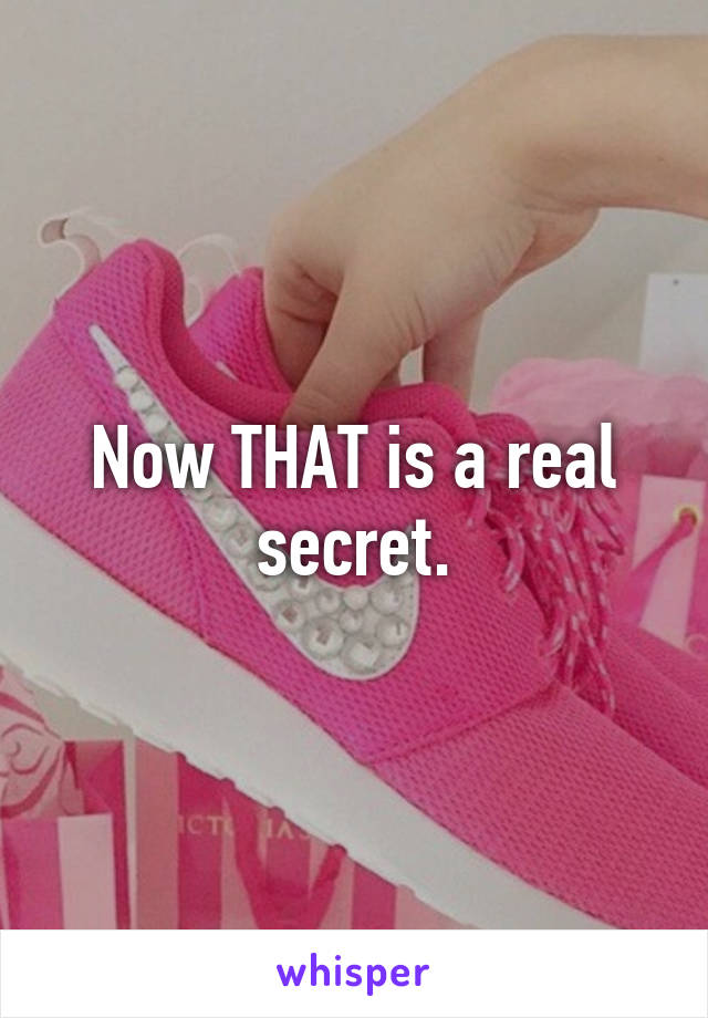 Now THAT is a real secret.