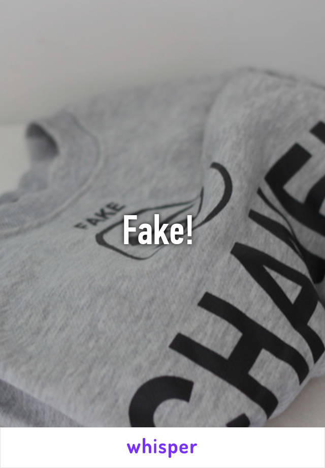 Fake! 