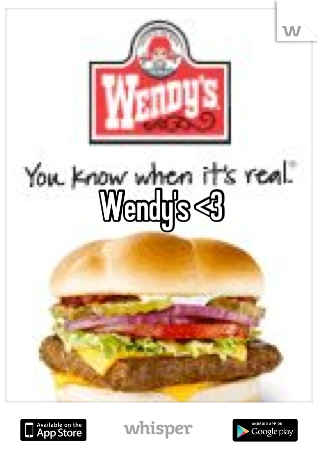 Wendy's <3