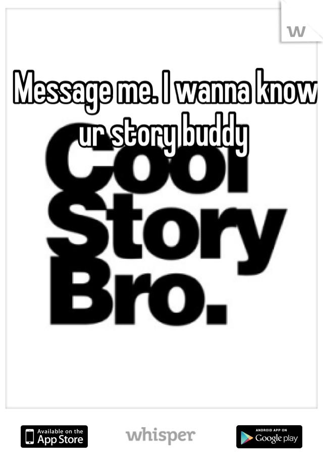 Message me. I wanna know ur story buddy 
