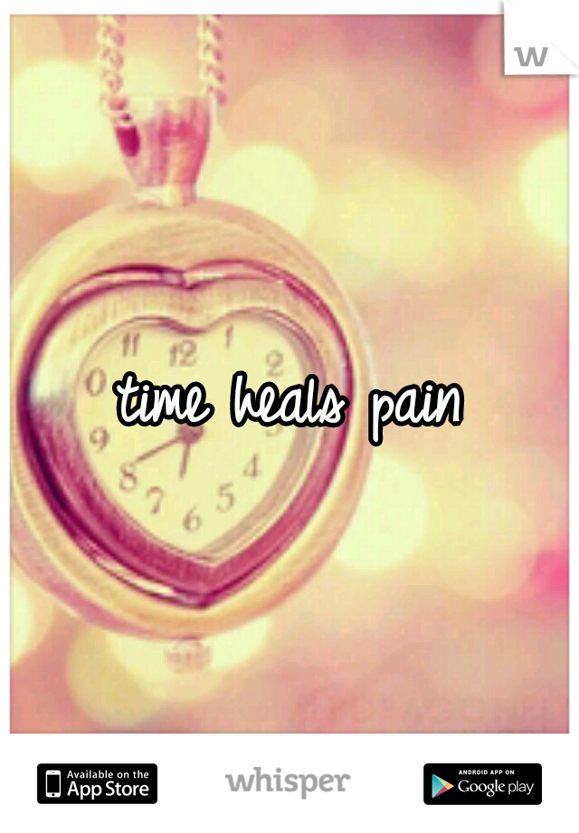 time heals pain
