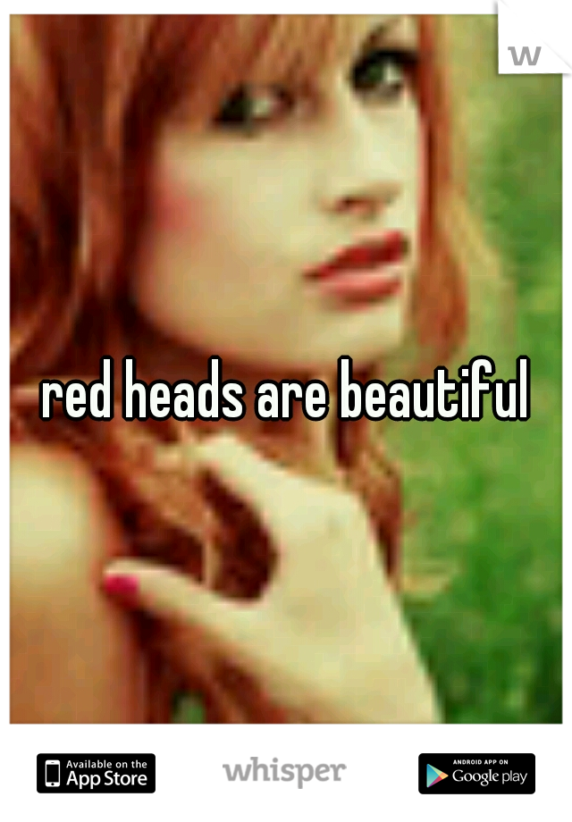 red heads are beautiful