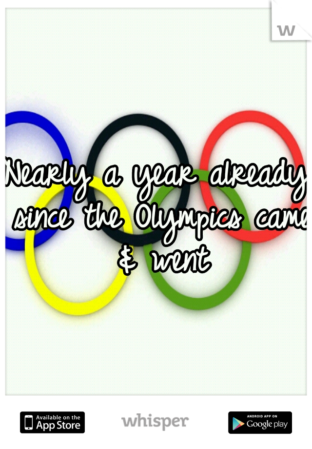 Nearly a year already since the Olympics came & went