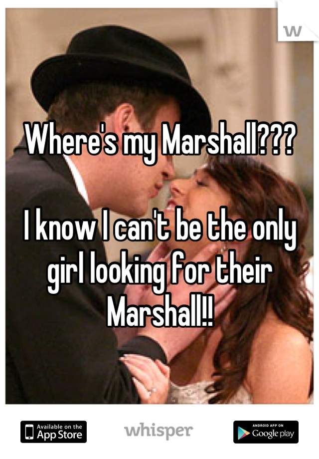 Where's my Marshall??? 

I know I can't be the only girl looking for their Marshall!!
