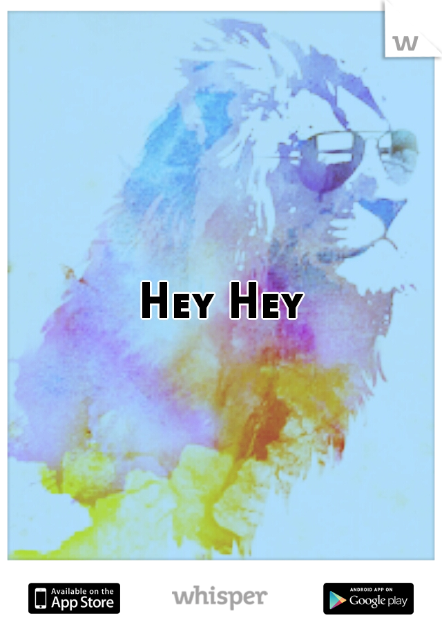 Hey Hey