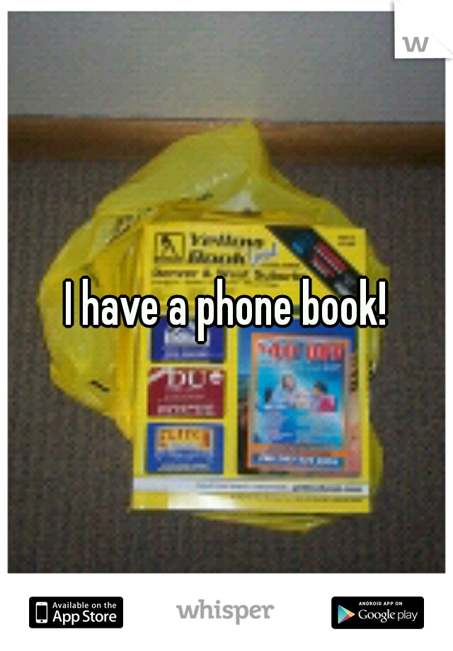I have a phone book!