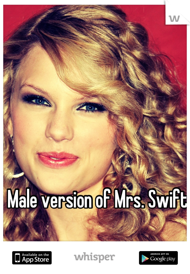 Male version of Mrs. Swift 