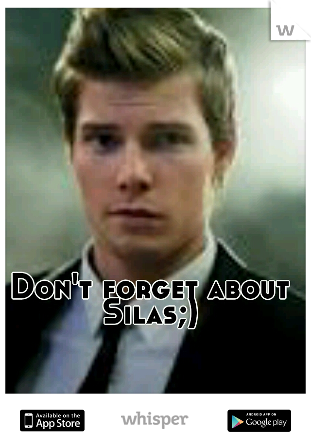 Don't forget about Silas;) 