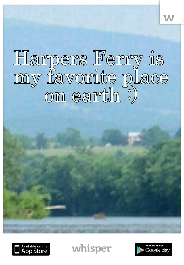 Harpers Ferry is my favorite place on earth :)