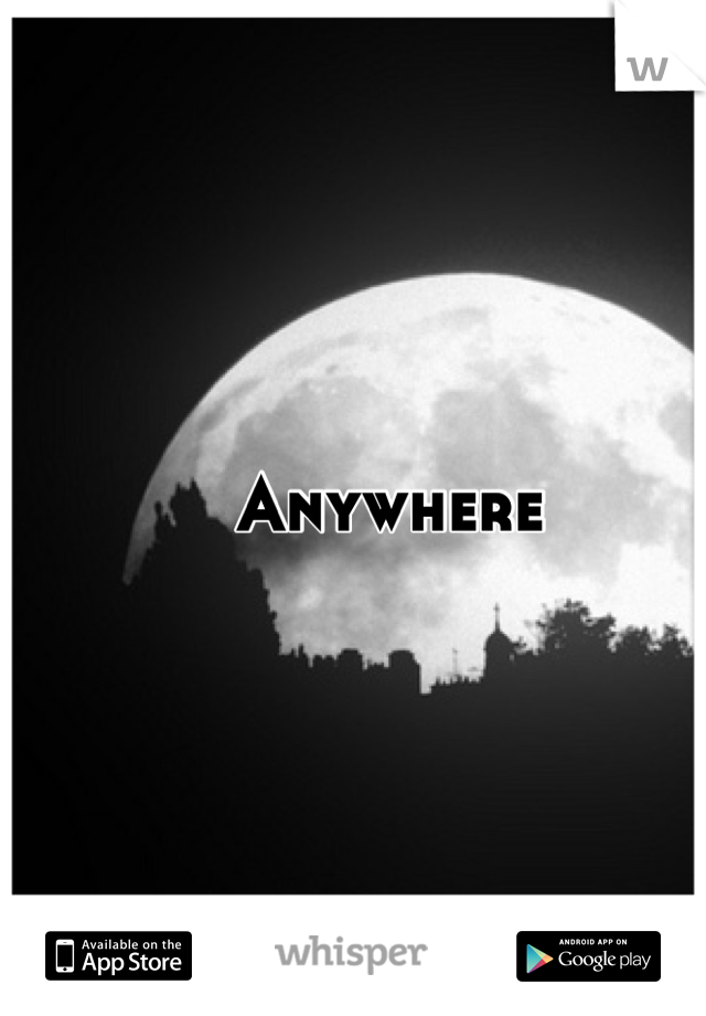 Anywhere 