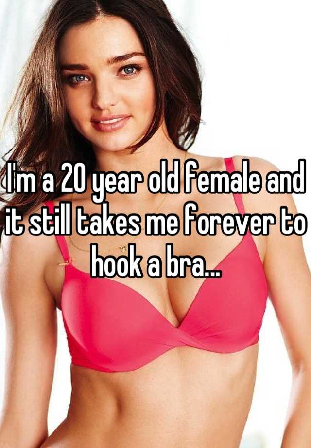 i-m-a-20-year-old-female-and-it-still-takes-me-forever-to-hook-a-bra