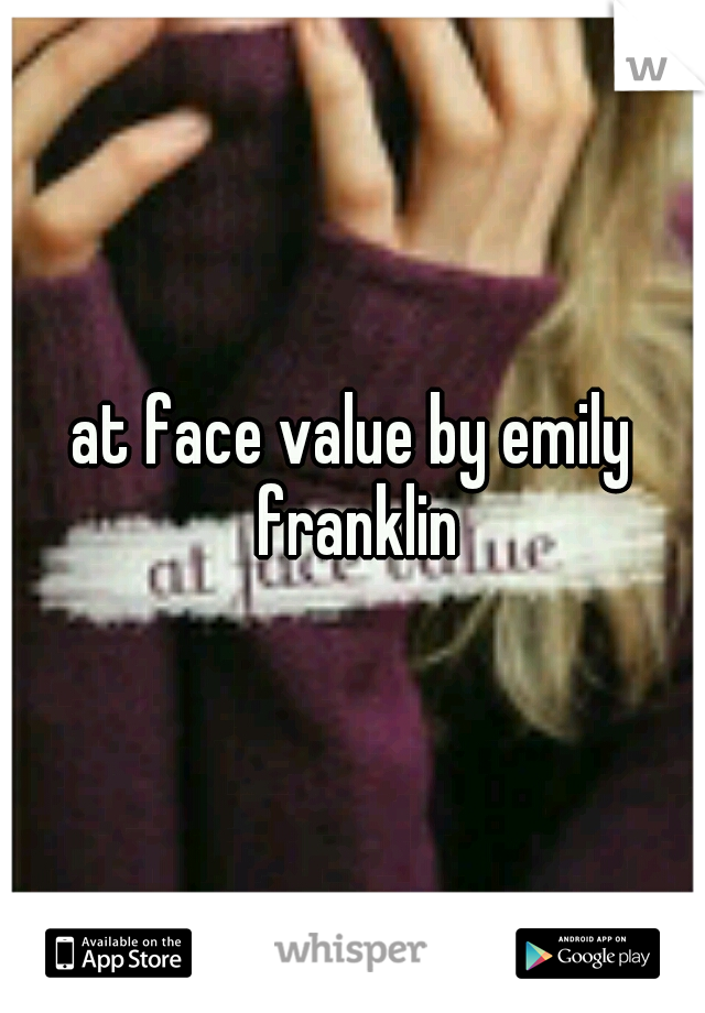 at face value by emily franklin